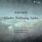 Schubert: Glaube, Hoffnung, Liebe, Lieder:   - Franz Schubert [CD]