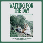 Waiting for the Day (RSD 2022): A Collection of Field Recordings - Katy J. Pearson [VINYL]