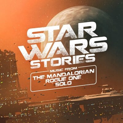 Star Wars Stories: Music from the Mandalorian/Rogue One/Solo - Various Performers [CD]