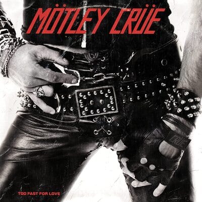 Too Fast for Love:   - Mötley Crüe [CD]