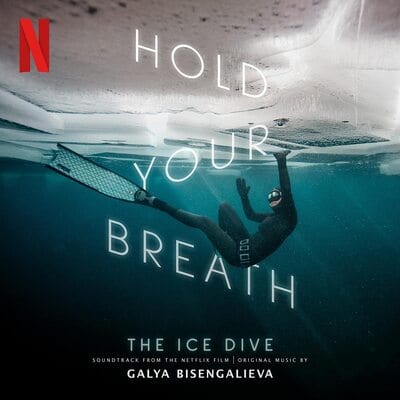 Hold Your Breath: The Ice Dive - Galya Bisengalieva [CD]