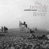 The Trouble With Fever - Michelle Branch [CD]