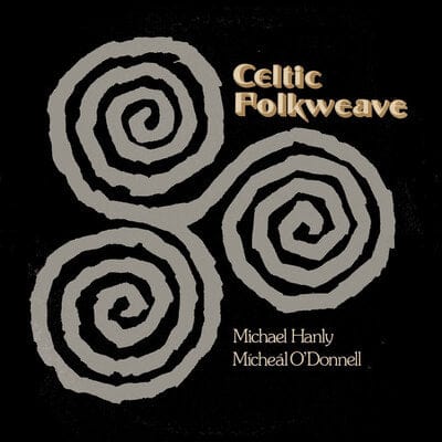 Celtic Folkweave:   - Michael Hanly & Mícheál O'Donnell [CD]