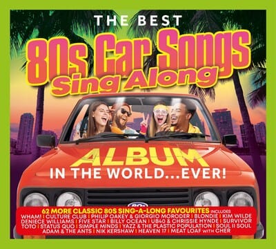 The Best 80s Car Songs Sing Along Album in the World... Ever! - Various Artists [CD]