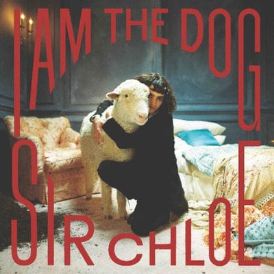 I Am the Dog - Sir Chloe [CD]