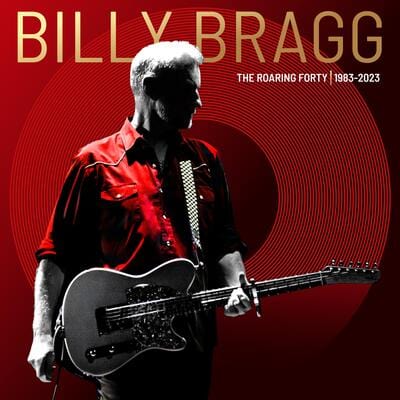 The Roaring Forty: 1983-2023 - Billy Bragg [CD Deluxe Edition]