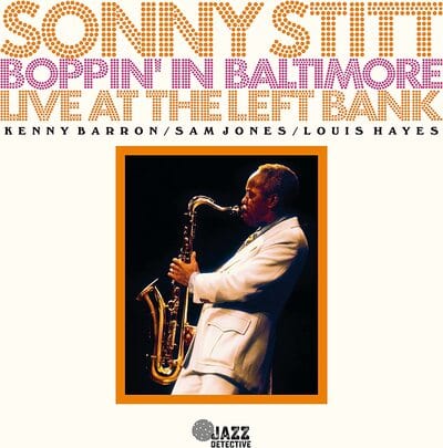 Boppin' in Baltimore: Live at the Left Bank - Sonny Stitt [CD]