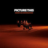 Parked Car Conversations - Picture This [CD]