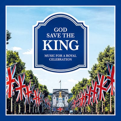 God Save the King: Music for a Royal Celebration - Various Performers [CD]