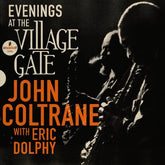 Evenings at the Village Gate - John Coltrane with Eric Dolphy [CD]