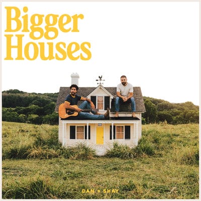 Bigger Houses - Dan + Shay [CD]