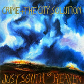 Just South of Heaven - Crime and the City Solution [VINYL]