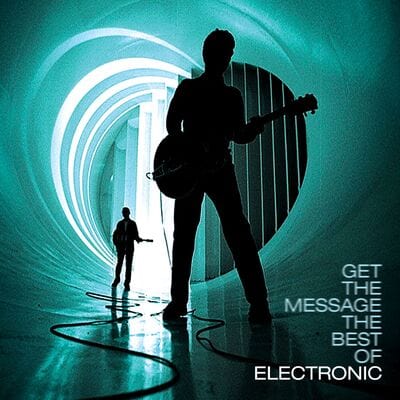 Get the Message: The Best of Electronic - Electronic [CD]