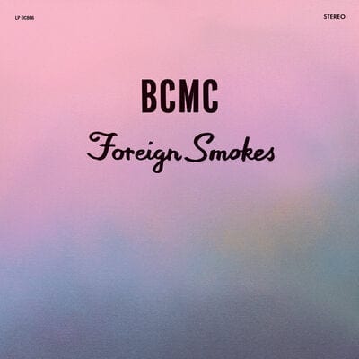 Foreign Smokes - BCMC [VINYL]