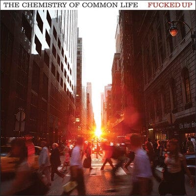 The Chemistry of Common Life - Fucked Up [VINYL Limited Edition]