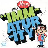 Immaturity - Erik Nervous [VINYL]