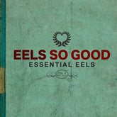 Eels So Good: Essential Eels (2007-2020)- Volume 2 - Eels [CD]