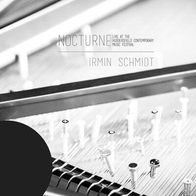 Nocturne: Live at the Huddersfield Contemporary Music Festival - Irmin Schmidt [VINYL Limited Edition]