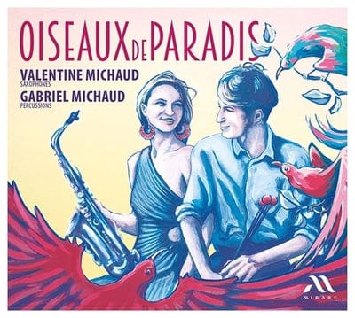 Valentine Michaud/Gabriel Michaud: Oiseaux De Paradis - Valentine Michaud [CD]