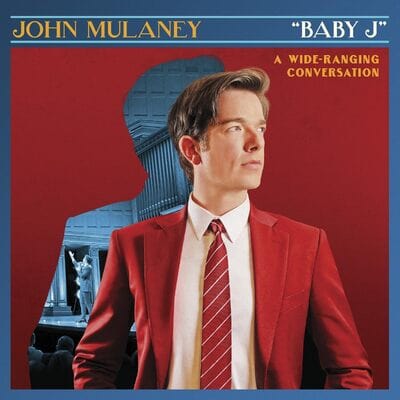 "Baby J": A Wide-ranging Conversation - John Mulaney [CD]