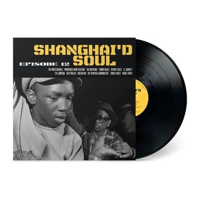 Shanghai'd Soul: Episode 12 - Various Artists [VINYL]