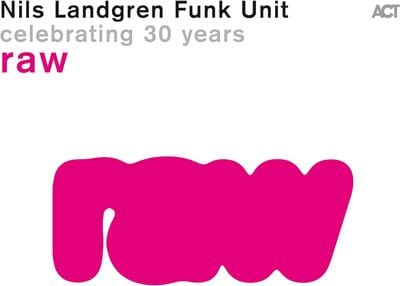 Raw - Nils Landgren Funk Unit [VINYL]