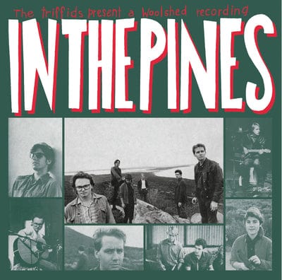 In the Pines - The Triffids [VINYL Limited Edition]