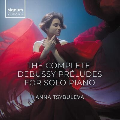 Anna Tsybuleva: The Complete Debussy Préludes for Solo Piano - Anna Tsybuleva [CD]