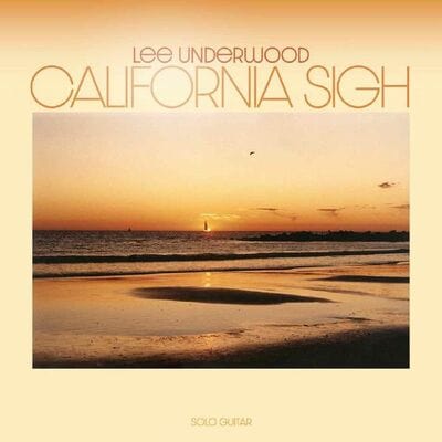 California Sigh - Lee Underwood [VINYL]