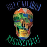 Resuscitate! - Bill Callahan [VINYL]