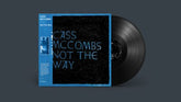 Not the Way - Cass McCombs [VINYL]