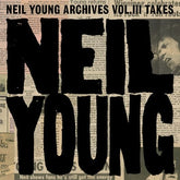 Archives Vol. III: Takes - Neil Young [VINYL]