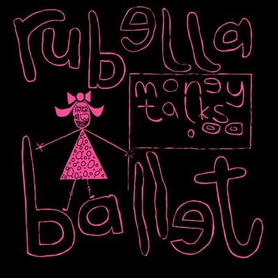 Money Talks - Rubella Ballet [VINYL]