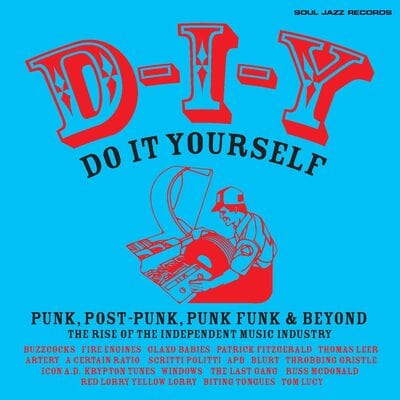 D-I-Y: Do-It-Yourself: Punk, Post-punk, Punk Funk & Beyond: The Rise of the Independent. - Various Artists [VINYL]