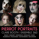 Claire Booth/Ensemble 360: Pierrot Portraits - Claire Booth [CD]