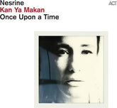 Kan Ya Makan: Once Upon a Time - Nesrine [CD]