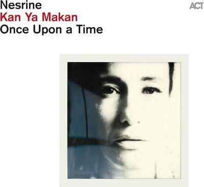 Kan Ya Makan: Once Upon a Time - Nesrine [CD]