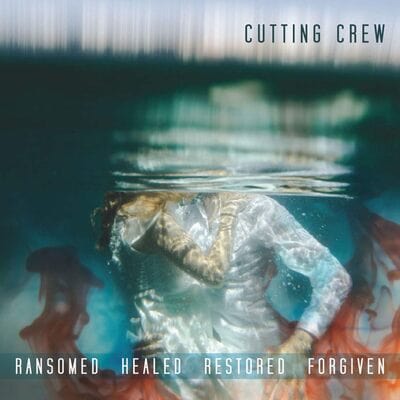 Ransomed Healed Restored Forgiven - Cutting Crew [VINYL]