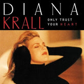 Only Trust Your Heart - Diana Krall [VINYL]