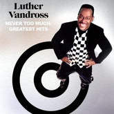 Never Too Much: Greatest Hits - Luther Vandross [VINYL]