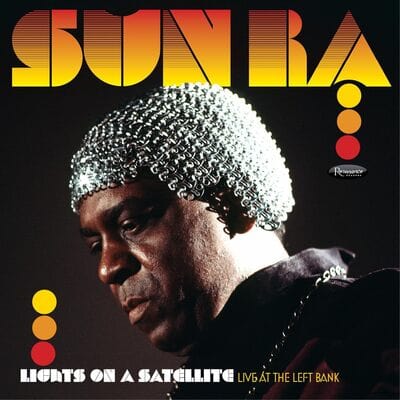 Lights On a Satellite (RSD Black Friday): Live at the Left Bank - Sun Ra [VINYL]