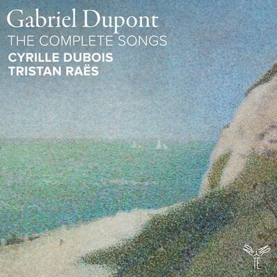 Gabriel Dupont: The Complete Songs - Gabriel Dupont [CD]