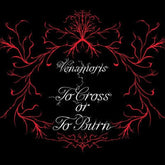 To Cross Or to Burn - Venamoris [VINYL]