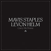 Mavis Staples & Levon Helm - Carry Me Home (NEW CLEAR VINYL LP) [Vinyl]