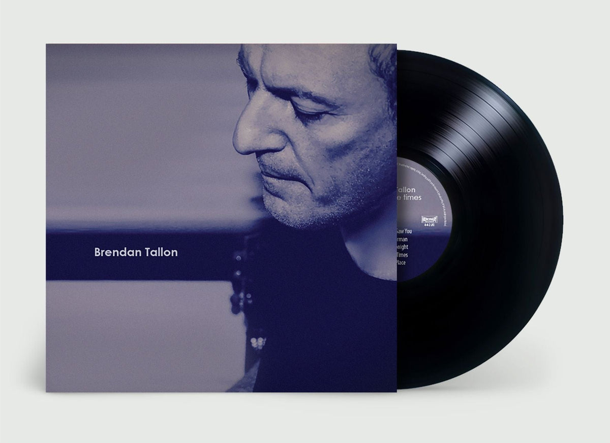 LOVE IN THESE TIMES - BRENDAN TALLON [Pre-Order Vinyl]