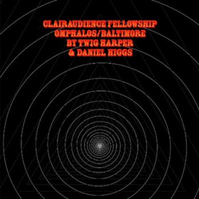 Clairaudience Fellowship - Twig Harper and Daniel Higgs [VINYL]