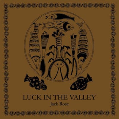 Luck in the Valley - Jack Rose [VINYL]