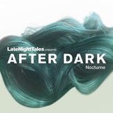 Late Night Tales Presents After Dark: Nocturne - Various Artists [VINYL]