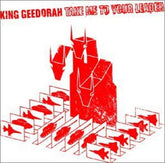 Take Me to Your Leader - King Geedorah [VINYL]