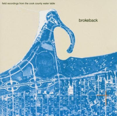 Field Recordings from the Cook County Water Table:   - Brokeback [VINYL]